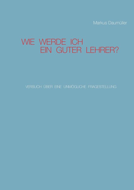Wie werde ich ein guter Lehrer? - cover