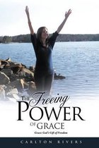 The Freeing Power of Grace: Grace