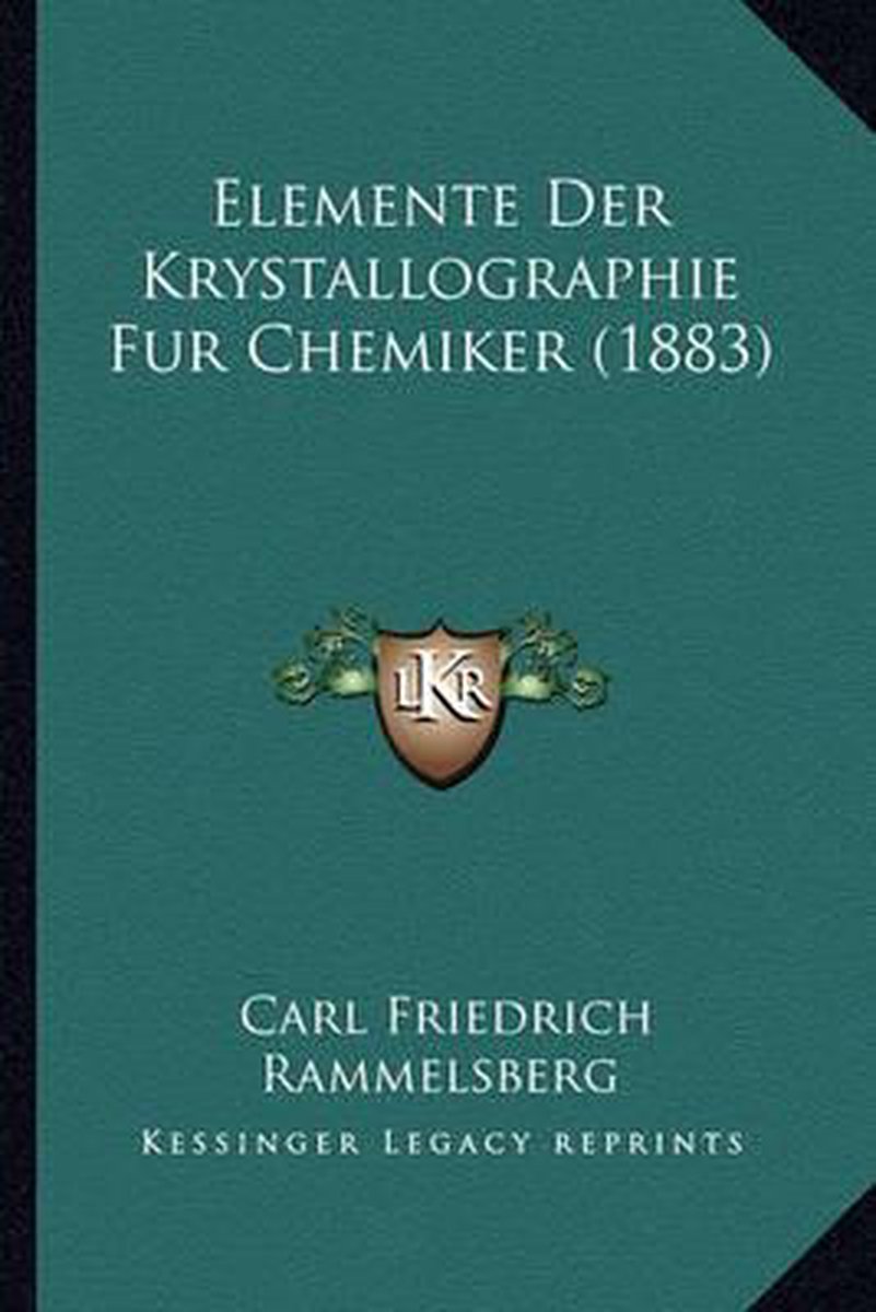 Elemente Der Krystallographie Fur Chemiker (1883) van Carl Friedrich Rammelsberg