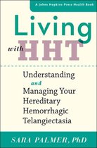 Living with HHT - Understanding and Managing Your Hereditary Hemorrhagic Telangiectasia