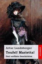 Teufel! Marietta!