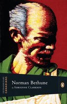 Extraordinary Canadians - Extraordinary Canadians: Norman Bethune