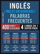 Foreign Language Learning Guides - Inglés ( Inglés Sin Barreras ) Palabras Frecuentes (4 libros en 1 Super Pack)