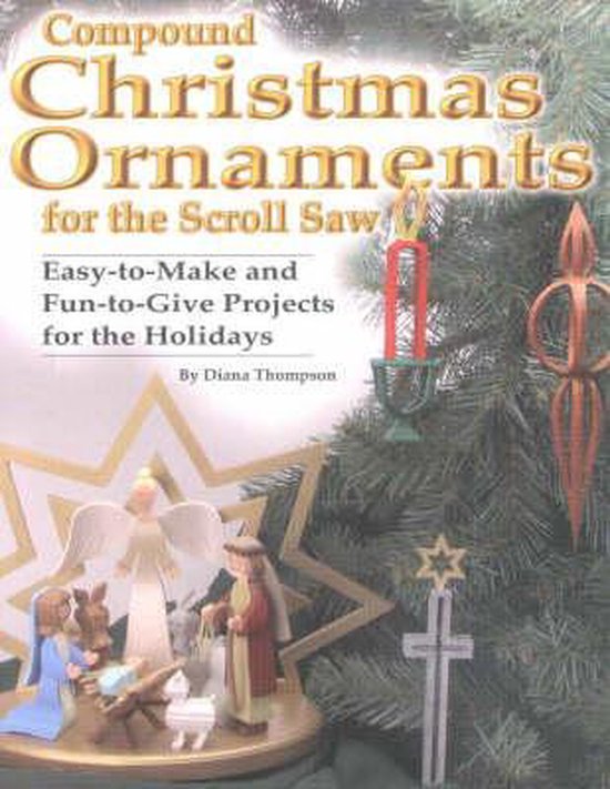 Compound Christmas Ornaments For The Scroll Saw, Diana L. Thompson