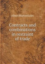 Contracts and Combinations in Restraint of Trade