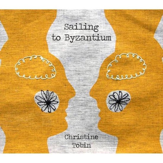 Sailing To Byzantium, Christine Tobin CD (album) Muziek
