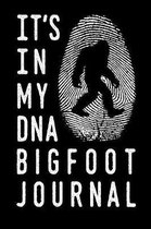 It's in My DNA Bigfoot Journal