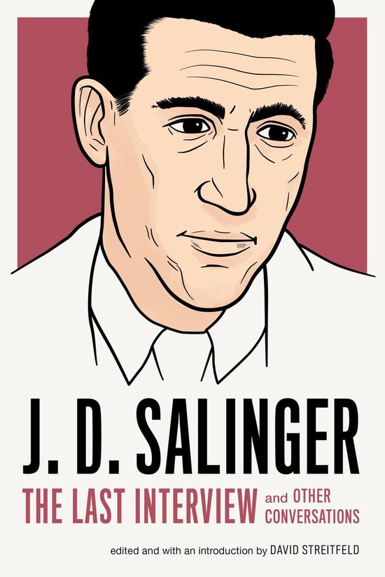 The Last Interview Series - J. D. Salinger: The Last Intervi ... - cover