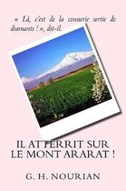 Il Atterrit Sur Le Mont Ararat !