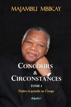 Concours Et Circonstances. Tome 1