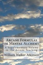 Arcane Formulas or Mental Alchemy