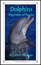 15-Minute Books - Dolphins: Playmates of the Sea