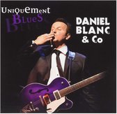 Blanc & Co Daniel - Uniquement Blues (CD)