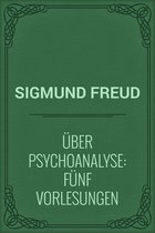 Über Psychoanalyse: Fünf Vorlesungen