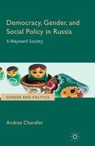 Gender and Politics - Democracy, Gender, and Social Policy in Russia