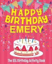 Happy Birthday Emery - The Big Birthday Activity Book