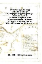 Navigating Hillbilly Cryptography And The Earthquake Forecast That Might Eat Mr. William's River