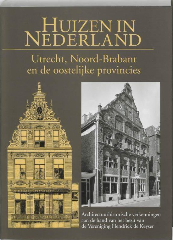 Cover van het boek 'Huizen in Nederland / 4 Utrecht, Noord-Brabant en de oostelijke provincies' van H.J. Zantkuijl en R. Meischke