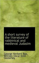 A Short Survey of the Literature of Rabbinical and Medieval Judasim