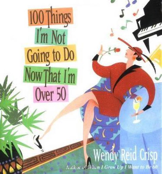 100 Things I'm Not Going to Do Now That I'm Over 50 - cover