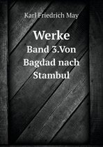 Werke Band 3.Von Bagdad nach Stambul