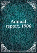 Annual report, 1906
