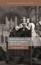 Genders and Sexualities in History - British Masculinity in the 'Gentleman’s Magazine', 1731 to 1815