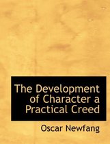 The Development of Character a Practical Creed