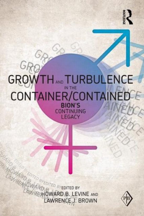 Growth And Turbulence In The Container/Contained: Bion'S Con - cover