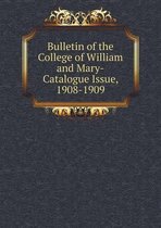 Bulletin of the College of William and Mary-Catalogue Issue, 1908-1909
