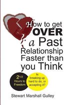 How to Get Over a Past Relationship Faster Than You Think