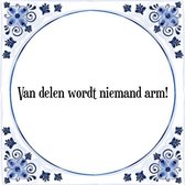 Tegeltje met Spreuk (Tegeltjeswijsheid): Van delen wordt niemand arm! + Kado verpakking & Plakhanger