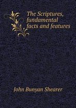 The Scriptures, fundamental facts and features