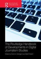 Routledge Media and Cultural Studies Handbooks - The Routledge Handbook of Developments in Digital Journalism Studies