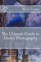 The Ultimate Guide to Disney Photography