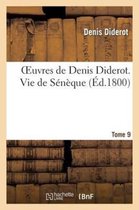 Oeuvres de Denis Diderot. Vie de Seneque T. 9