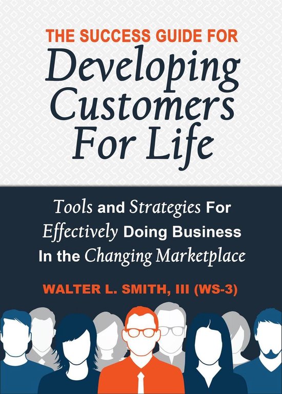 The Success Guide For Developing Customers For Life
