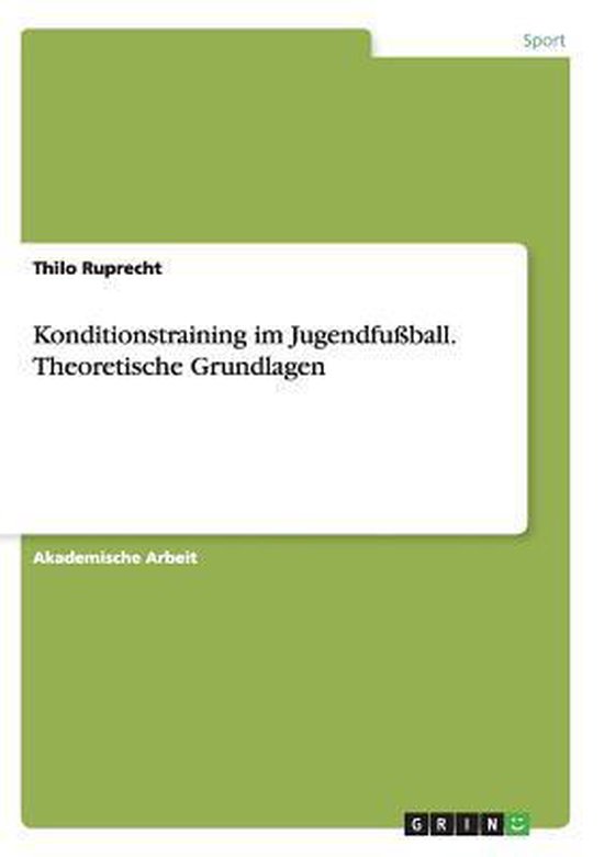 Konditionstraining im Jugendfussball. Theoretische Grundlage ... - cover