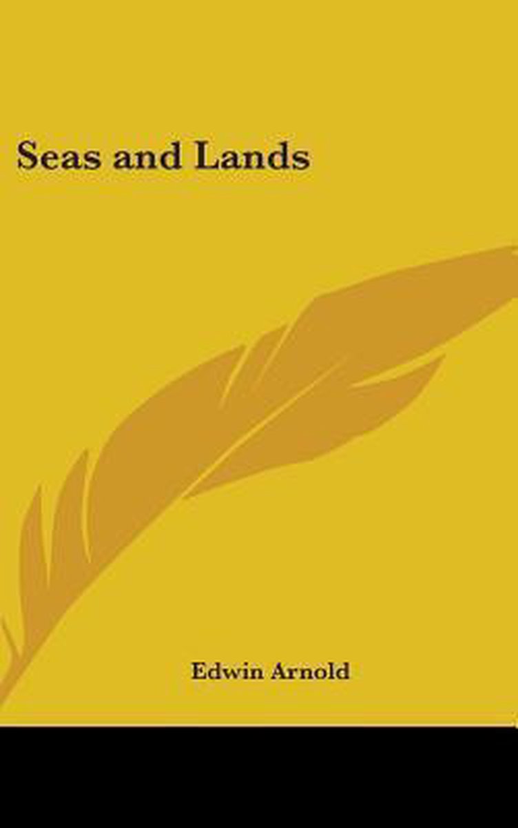 Seas And Lands van Edwin Arnold