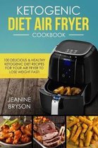 Ketogenic Diet Air Fryer Cookbook
