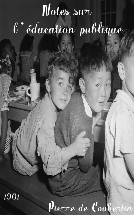 Oeuvres de Pierre de Coubertin - Notes sur l’éducation publique