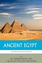 The World's Greatest Civilizations: The History and Culture of Ancient Egypt