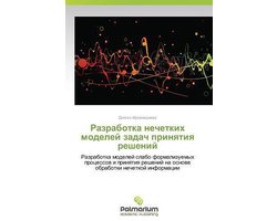 Razrabotka Nechetkikh Modeley Zadach Prinyatiya Resheniy