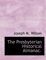 The Presbyterian Historical Almanac.