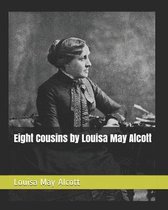 Eight Cousins by Louisa May Alcott