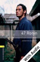 Oxford Bookworms Library 1 - 47 Ronin: A Samurai Story from Japan - With Audio Level 1 Oxford Bookworms Library