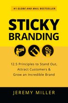 Sticky Branding: 12.5 Principles to Stand Out, Attract Customers & Grow an Incredible Brand