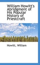 William Howitt's Abridgment of His Popular History of Priestcraft