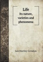 Life Its nature, varieties and phenomena