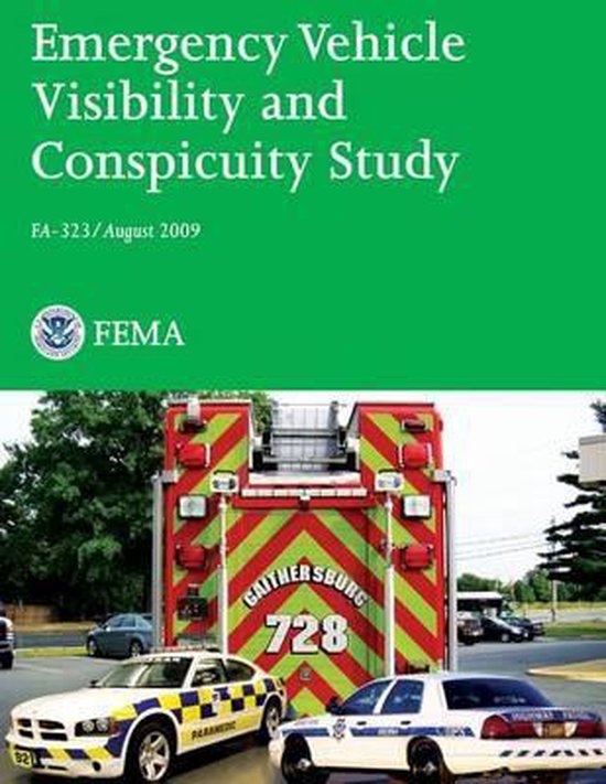 Emergency Vehicle Visibility and Conspicuity Study, U Department of Homeland Security...